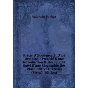   Des Plus Illustres Orateurs (French Edition) Valentin Parisot Books