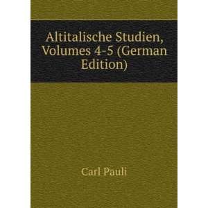   Altitalische Studien, Volumes 4 5 (German Edition) Carl Pauli Books