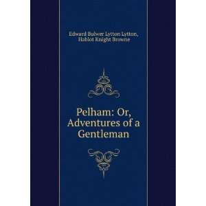  Pelham Or, Adventures of a Gentleman Hablot Knight 