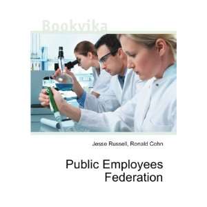   Public Employees Federation Ronald Cohn Jesse Russell Books