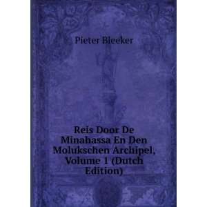   Molukschen Archipel, Volume 1 (Dutch Edition) Pieter Bleeker Books
