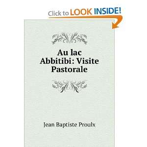   Abbitibi Visite Pastorale Jean Baptiste Proulx  Books