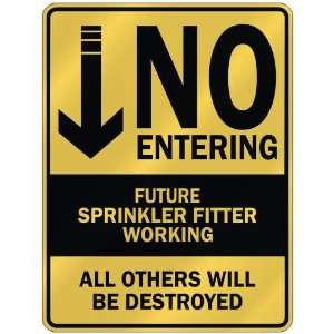   NO ENTERING FUTURE SPRINKLER FITTER WORKING  PARKING 