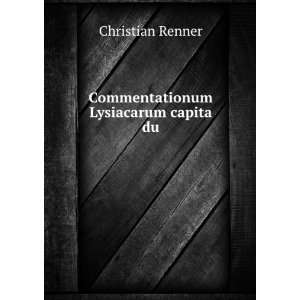    Commentationum Lysiacarum capita du Christian Renner Books