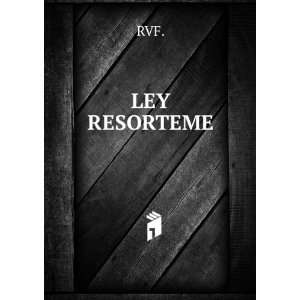  LEY RESORTEME RVF. Books