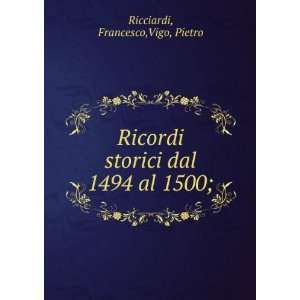   storici dal 1494 al 1500; Francesco,Vigo, Pietro Ricciardi Books