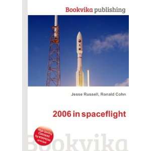  2006 in spaceflight Ronald Cohn Jesse Russell Books