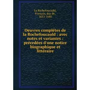   littÃ©raire FranÃ§ois, duc de, 1613 1680 La Rochefoucauld Books