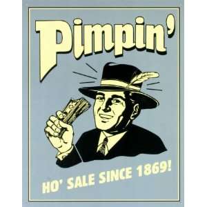   Tin Sign Pimpin Ho Sale Since 1869 Nostalgic , 12x16