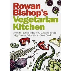  Rowan Bishop’s Vegetarian Kitchen Bishop R. Books