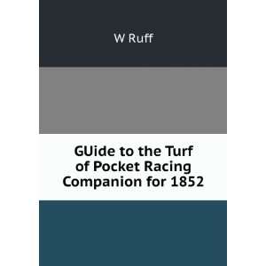   GUide to the Turf of Pocket Racing Companion for 1852 W Ruff Books