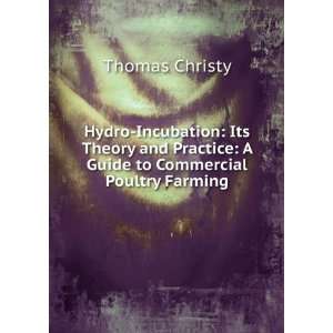  Incubation Its Theory and Practice A Guide to Commercial Poultry 