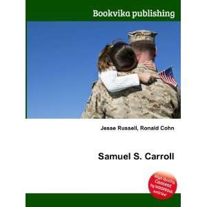  Samuel S. Carroll Ronald Cohn Jesse Russell Books