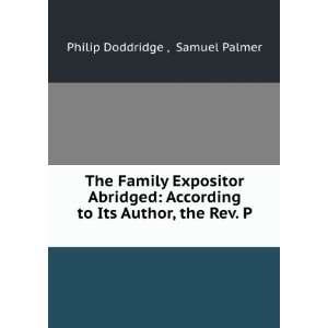   to Its Author, the Rev. P . Samuel Palmer Philip Doddridge  Books