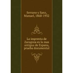   prueba documental Manuel, 1868 1932 Serrano y Sanz  Books