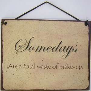  Vintage Style Sign Saying, Somedays Are a total waste of 