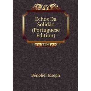  Echos Da SolidÃ£o (Portuguese Edition) BÃ©noliel 