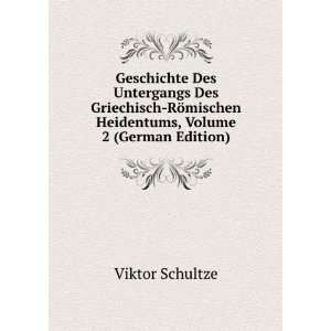  mischen Heidentums, Volume 2 (German Edition) Viktor Schultze Books