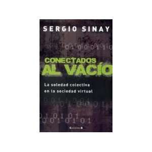 Conectados Al Vacío Sergio Sinay 9789876270830  Books