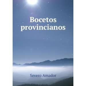 Bocetos provincianos Severo Amador Books