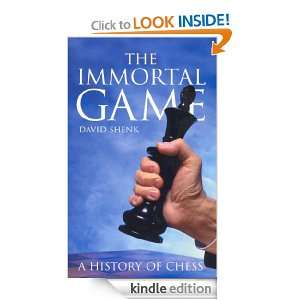 The Immortal Game David Shenk  Kindle Store