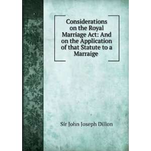   of that Statute to a Marraige . Sir John Joseph Dillon Books