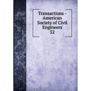    American Society of Civil Engineers. 52 American Society of Civil 