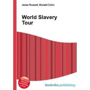  World Slavery Tour Ronald Cohn Jesse Russell Books