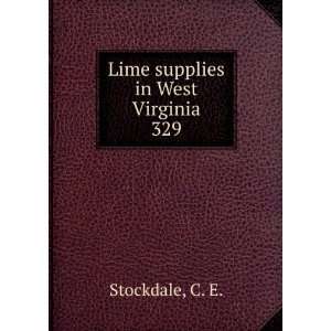    Lime supplies in West Virginia. 329 C. E. Stockdale Books
