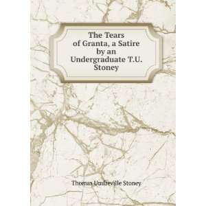   by an Undergraduate T.U. Stoney. Thomas Umfreville Stoney Books
