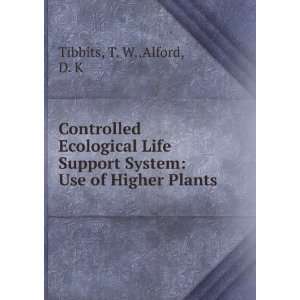  Controlled Ecological Life Support System Use of Higher 
