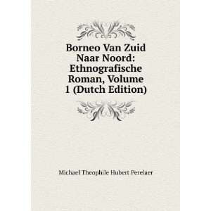   , Volume 1 (Dutch Edition) Michael Theophile Hubert Perelaer Books