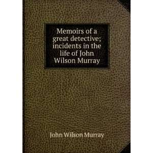   incidents in the life of John Wilson Murray John Wilson Murray Books