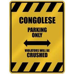 CONGOLESE PARKING ONLY VIOLATORS WILL BE CRUSHED  PARKING SIGN 