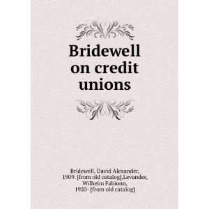   Bridewell on credit unions, David A. Levander, W. F. Bridewell Books