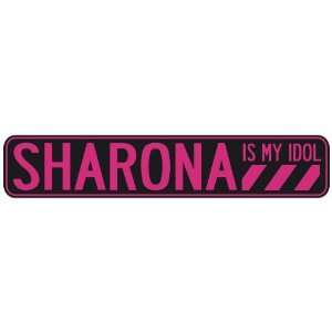   SHARONA IS MY IDOL  STREET SIGN