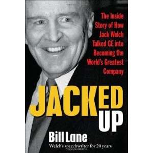  Jacked Up The Inside Story of How Jack Welch Talked GE 