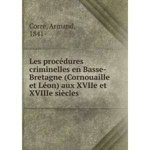  Les procÃ©dures criminelles en Basse Bretagne (Cornouaille 