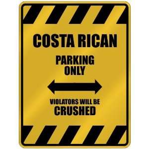 COSTA RICAN PARKING ONLY VIOLATORS WILL BE CRUSHED  PARKING SIGN 