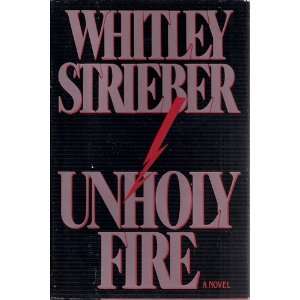 Unholy Fire Whitley Strieber  Books