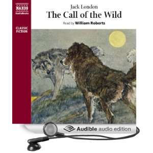   of the Wild (Audible Audio Edition) Jack London, Bill Roberts Books
