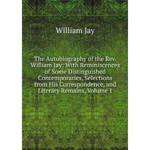   , and Literary Remains, Volume 1 William Jay  Books