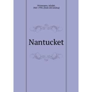  Nantucket Adolph, 1845 1938. [from old catalog] Wittemann Books