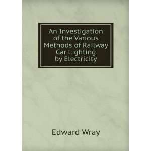   of Railway Car Lighting by Electricity Edward Wray  Books