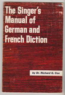   SINGERS Manual Of German And French Diction by Dr Richard G Cox 1970