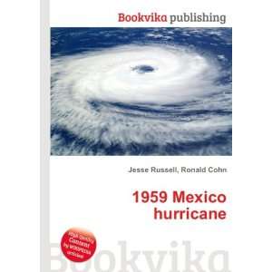  1959 Mexico hurricane Ronald Cohn Jesse Russell Books