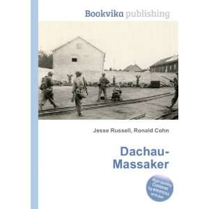 Dachau Massaker Ronald Cohn Jesse Russell  Books
