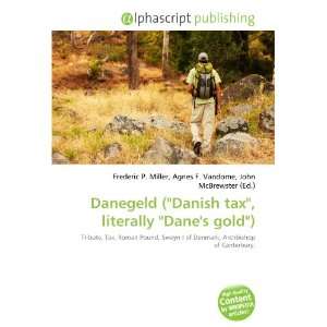  Danegeld (Danish tax, literally Danes gold 