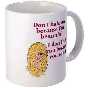  Dont Hate MeIm Beautiful Funny Mug by  