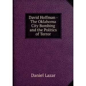  David Hoffman   The Oklahoma City Bombing and the Politics 